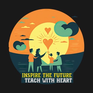 Inspire the Future Teach With Heart T-Shirt