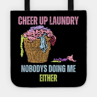 Cheer-Up-Laundry-Nobodys-Doing-Me-Either Tote