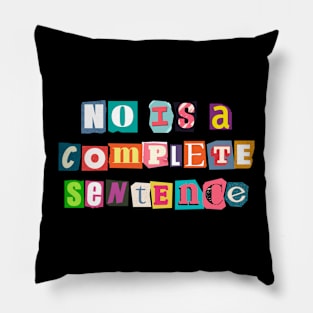 No is a complete sentence Pillow