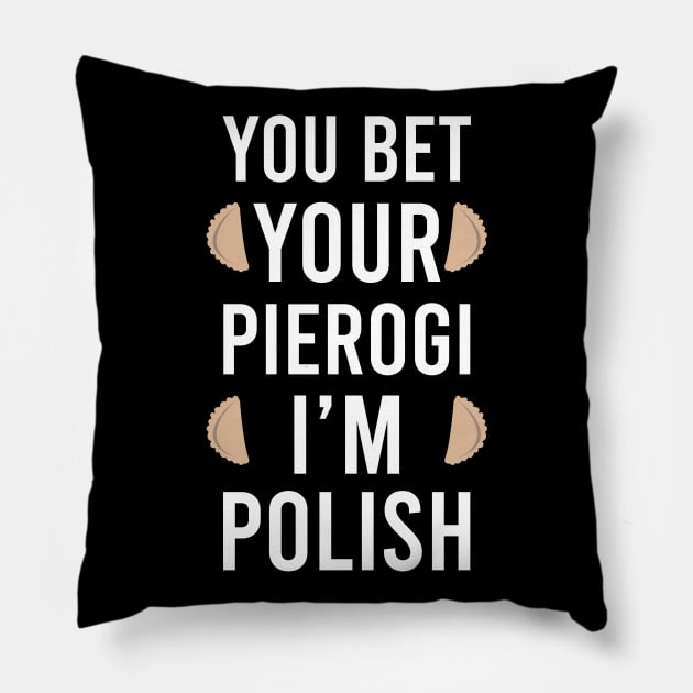 You bet your pierogi I'm Polish, Funny Poland gift, pierogi lover Pillow by Slavstuff