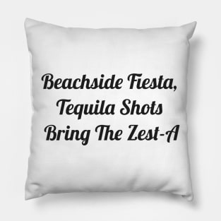 Beachside Fiesta, Tequila Shots Bring The Zest-A Pillow