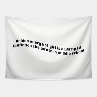 Behind every Hot Girl is a Fanfic Tapestry