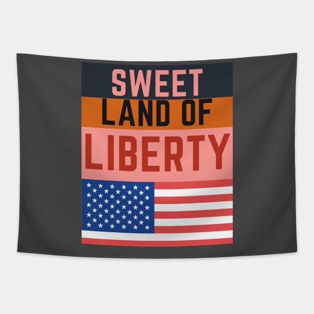 Sweet Land of Liberty Tapestry by Be Awesome one