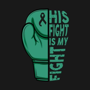His Fight is my Fight Gift T-Shirt