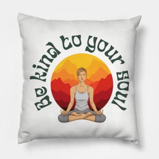 Be Kind to Your Soul Pillow