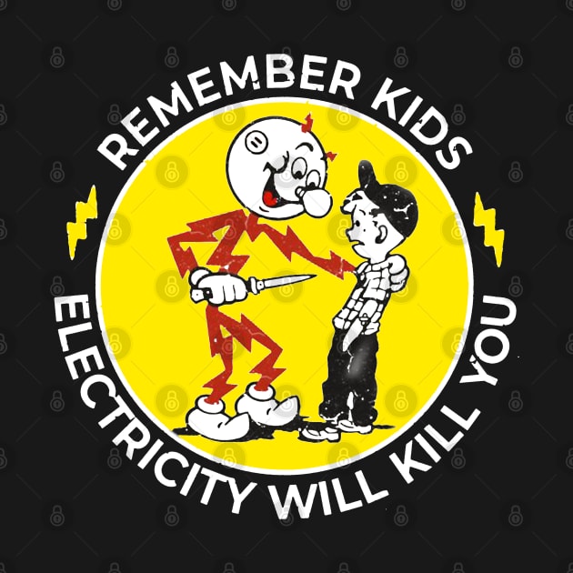 remember kids 'electricity will kill you' by SBC PODCAST