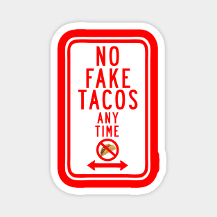 No Fake Tacos Sign Magnet