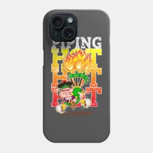 Piping HOT!HOT!HOT Phone Case