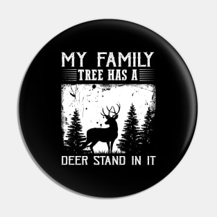 My Family Tree Has A Deer Stand In It Pin