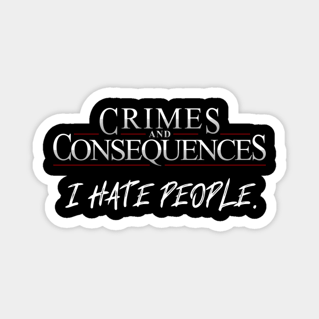 I Hate People (2) Magnet by Crimes and Consequences