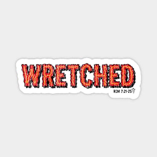 WRETCHED Magnet
