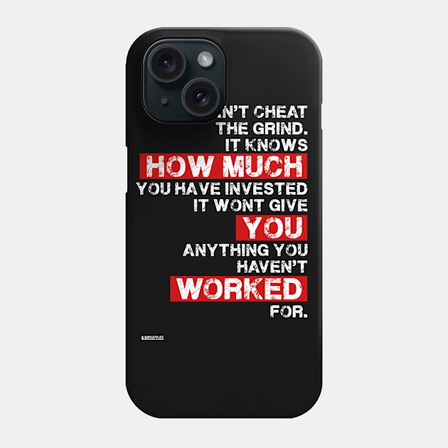 You cant cheat the grind success motivation Phone Case by alwaysup2late