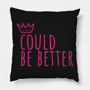 Could be better state of mind Pillow