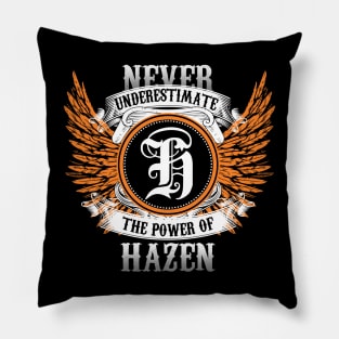 Hazen Name Shirt Never Underestimate The Power Of Hazen Pillow