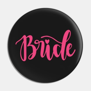 For the Bride to Be Pin