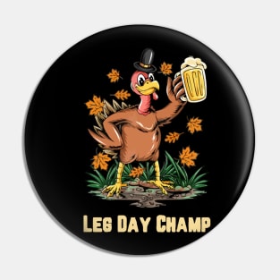 Thanksgiving Leg Day Champ Pin