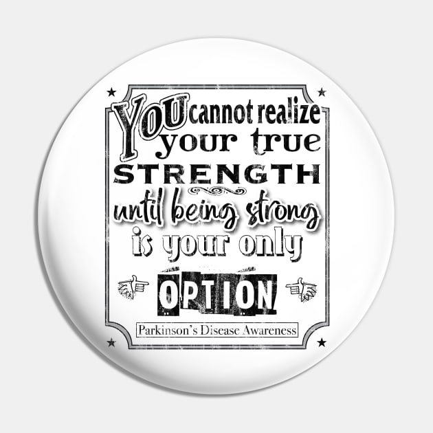 Parkinson's Awareness/Strength distressed Pin by YOPD Artist