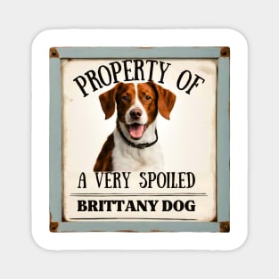 Property of a Very Spoiled Brittany Dog Magnet