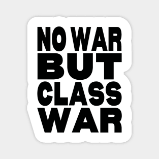 No war but class war Magnet