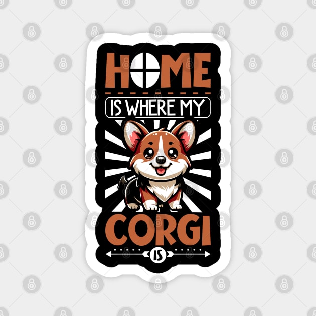 Home is with my Pembroke Welsh Corgi Magnet by Modern Medieval Design