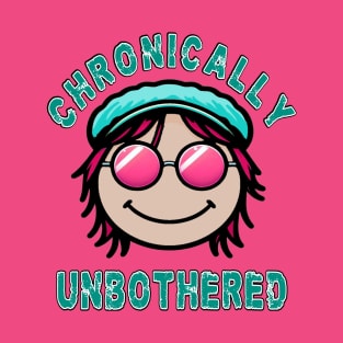 Chronically Unbothered T-Shirt