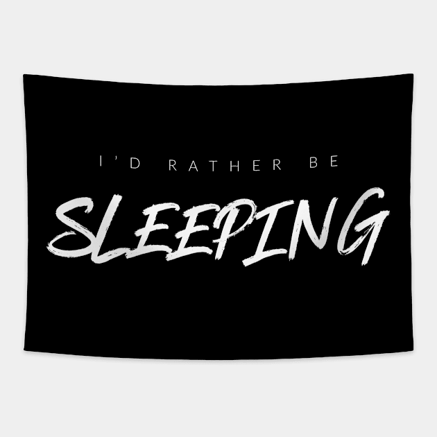 I'd Rather Be Sleeping Tapestry by TextyTeez