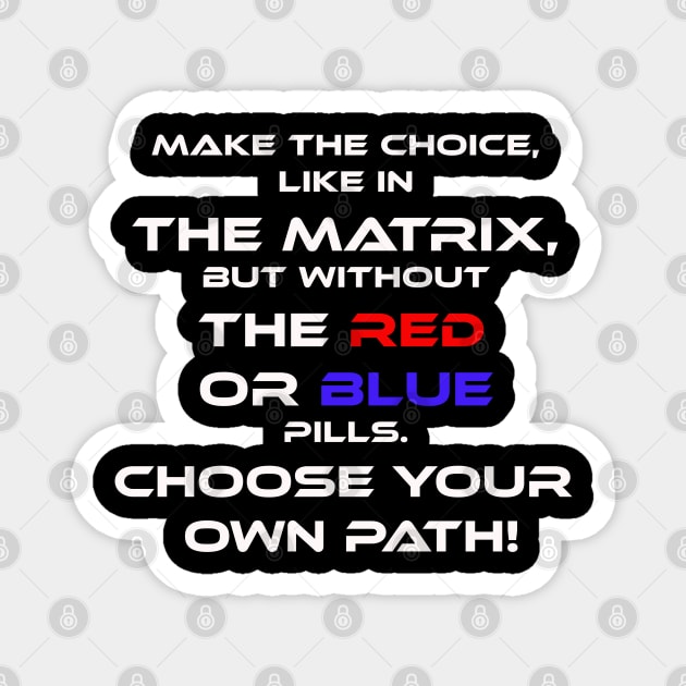 Make the choice Magnet by FehuMarcinArt