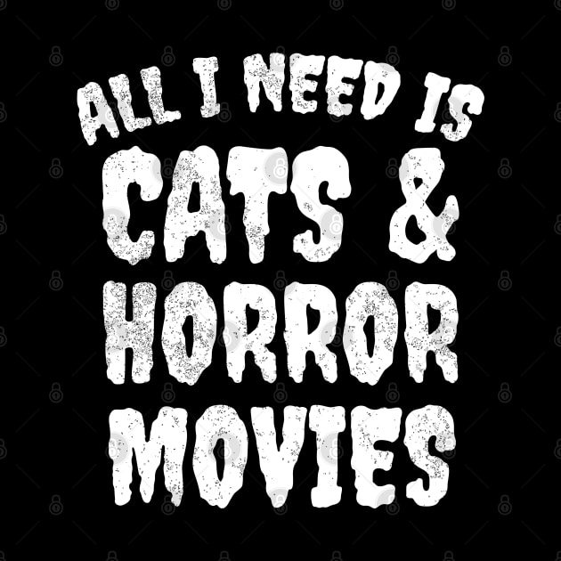 All I Need Is Cats And Horror Movies by LunaMay