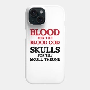 Blood for the Blood God, Skulls for the Skull Throne A (dark) Phone Case