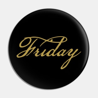 Friday Gold Script Typography Pin