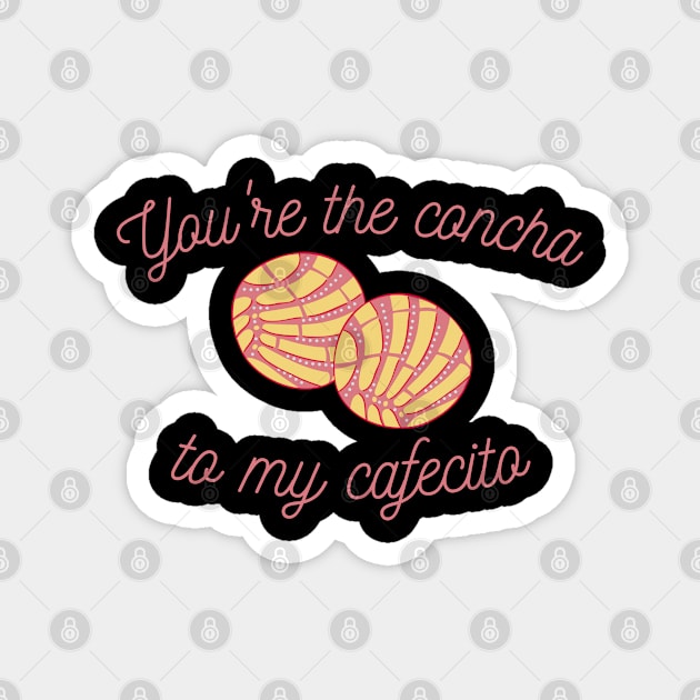 Concha Valentine You're the Concha to my Cafecito Magnet by MalibuSun