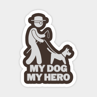 My dog' My hero Magnet