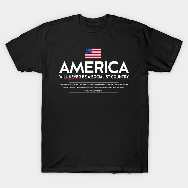 America Will Never Be A Socialist Country Patriotic T-Shirt America Will Never Be A Socialist Country Patriotic T-Shirt