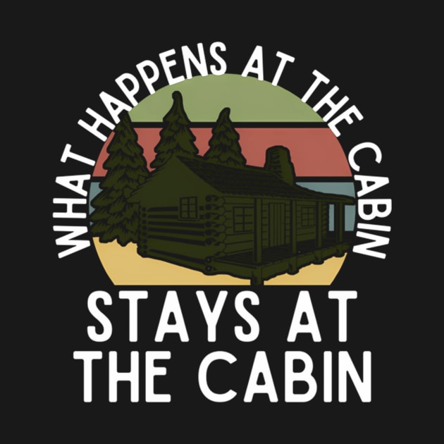 W Happens At The Cabin Stays At The Cabin by klei-nhanss