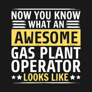 Funny Gas Plant Operator T-Shirt