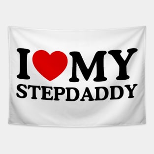 I LOVE MY STEPDADDY Tapestry