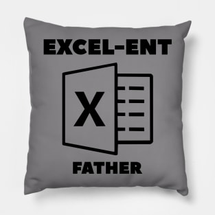 Excel - ent funny fathers day gift Pillow