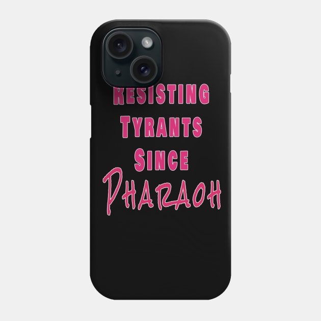 Resisting tyrants since Pharaoh Phone Case by salah_698