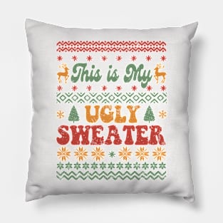 This Is My Ugly Christmas Sweater Pillow