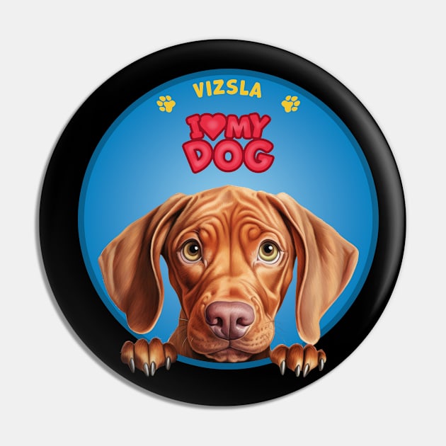 I Love my dog Vizsla Pin by SergioArt