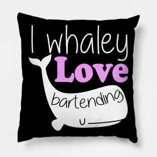 I Whaley Love Bartending Pillow