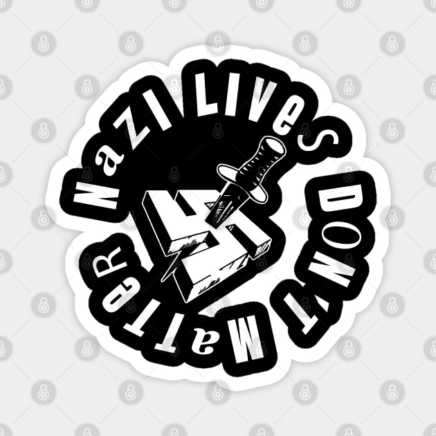 nazi lives don't matter Magnet by remerasnerds