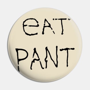 Eat pant Pin