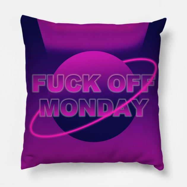 No.06- Fuck Off Monday Pillow by LfgMike