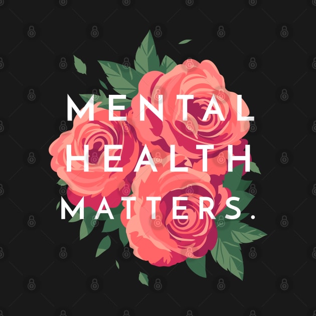 Mental Health Matters Mental Health Awareness by TayaDesign