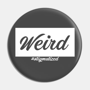 Weird - Stigmatized Pin