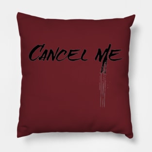 Cancel Me Spray Paint Pillow