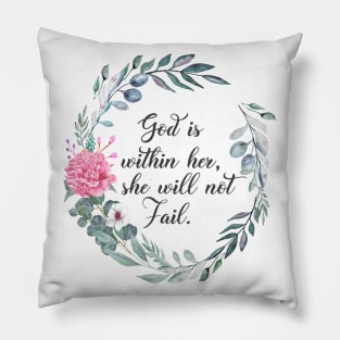 God is within her, she will not fail Pillow
