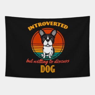 Introverted but willing to discuss dogs Boston Terrier Dog puppy Lover Cute Sunser Retro Funny Tapestry