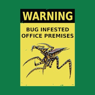 Starship Troopers (1997): BUG INFESTED OFFICE sign T-Shirt